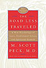 The Road Less Traveled: A New Psychology of Love, Traditional Values, and Spiritual Growth